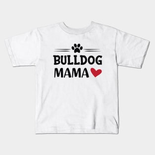 Bulldog Mama Kids T-Shirt